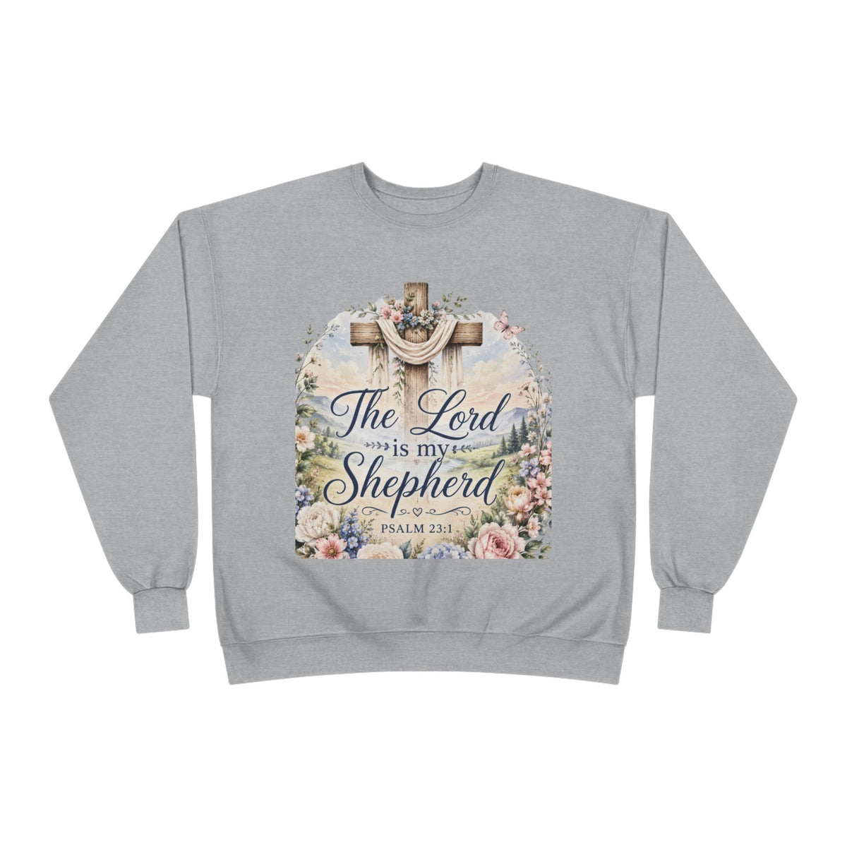 Christian Crewneck Sweatshirt — "The Lord is My Shepherd" Floral Cross Psalm 23:1