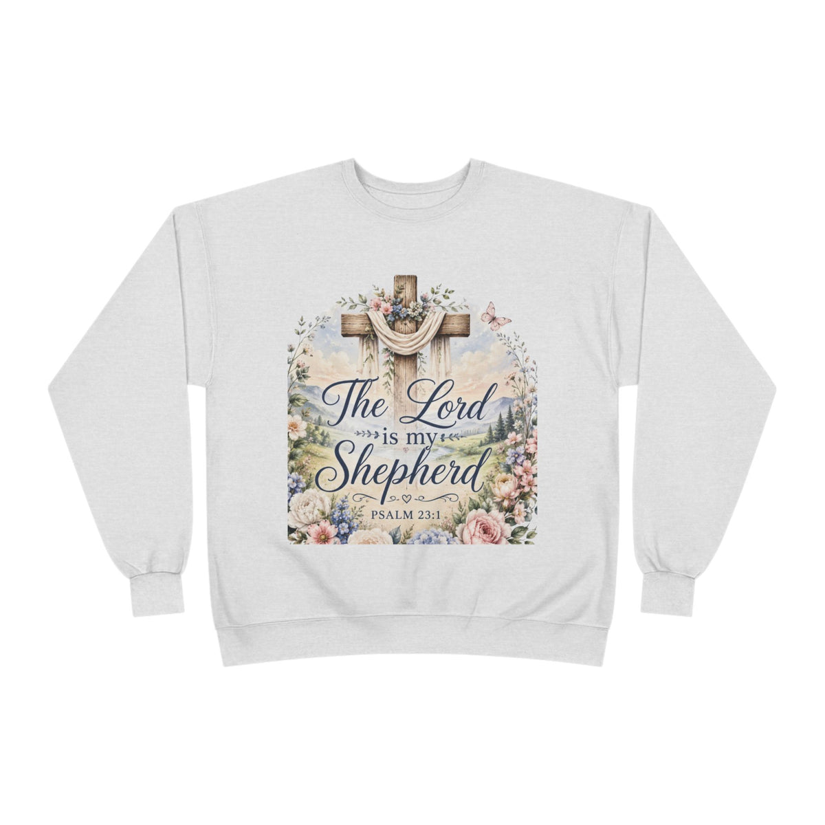 Christian Crewneck Sweatshirt — "The Lord is My Shepherd" Floral Cross Psalm 23:1