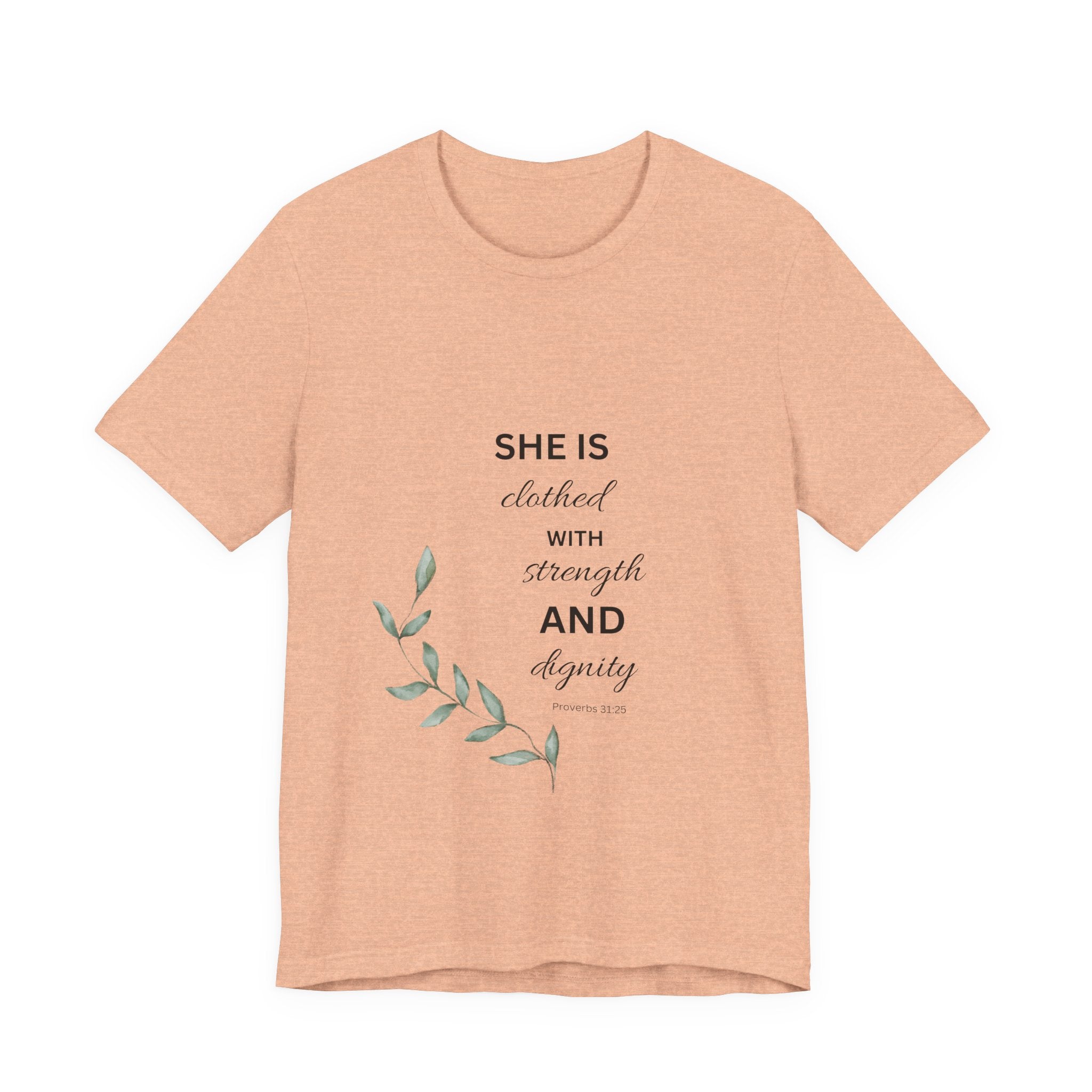 She Is Clothed with Strength and Dignity Shirt | Proverbs 31:25 Christian T-Shirt for Women