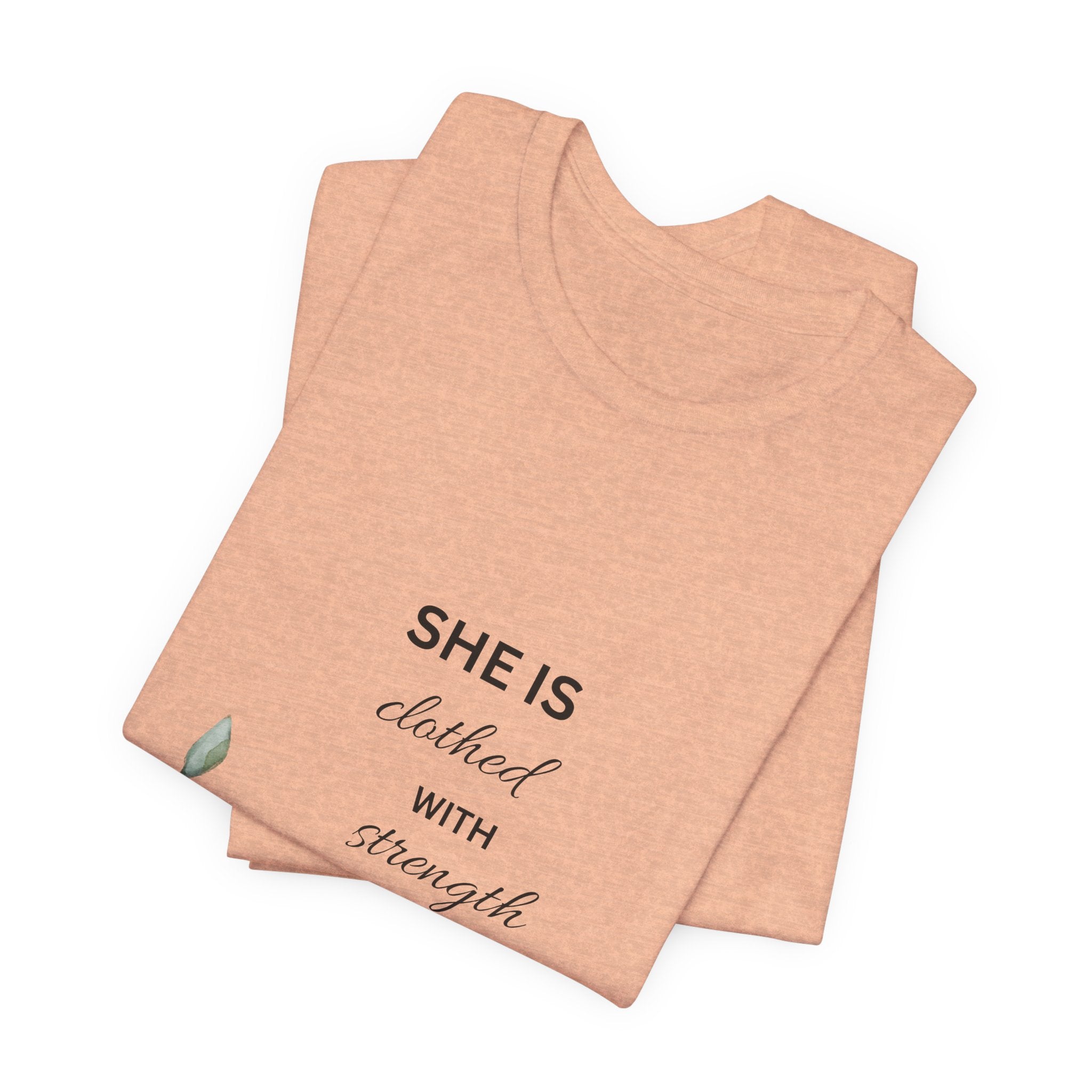 She Is Clothed with Strength and Dignity Shirt | Proverbs 31:25 Christian T-Shirt for Women