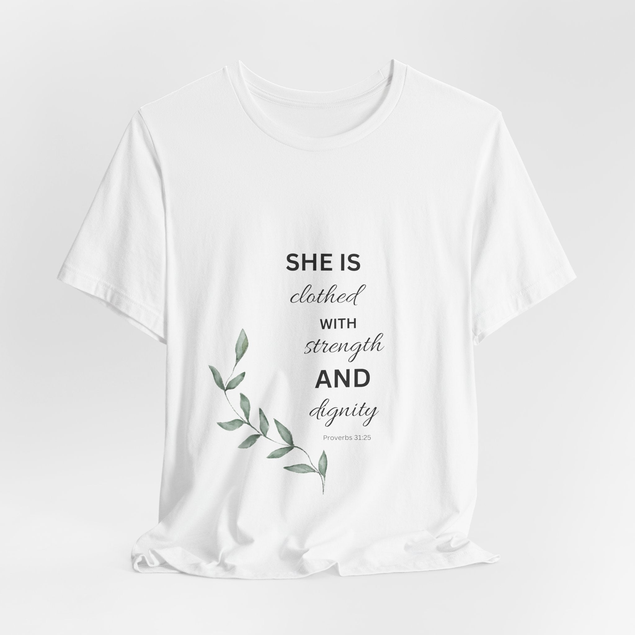 She Is Clothed with Strength and Dignity Shirt | Proverbs 31:25 Christian T-Shirt for Women